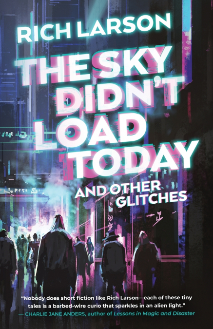 The Sky Didn’t Load Today and Other Glitches