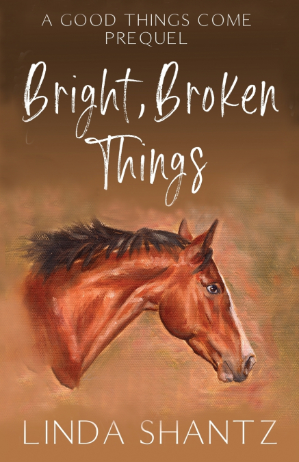 Bright, Broken Things