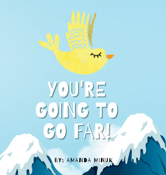 You’re Going To Go Far