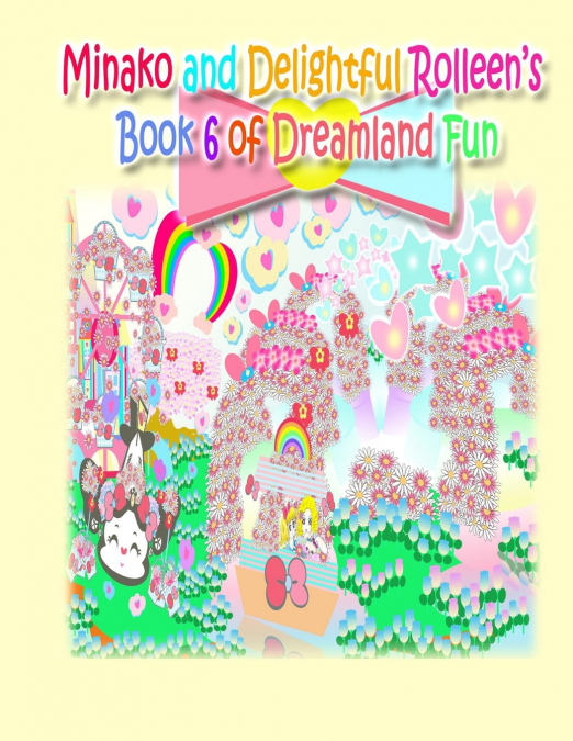 Minako and Delightful Rolleen’s Book 6 of Dreamland Fun