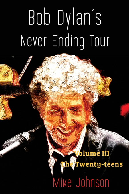 Bob Dylan’s Never Ending Tour