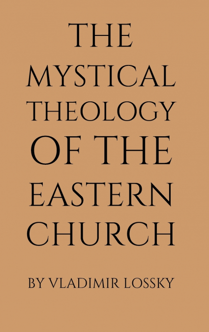 The Mystical Theology of the Eastern Church