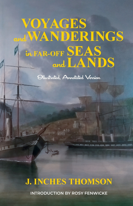 Voyages and Wanderings in Far Off Seas and Lands
