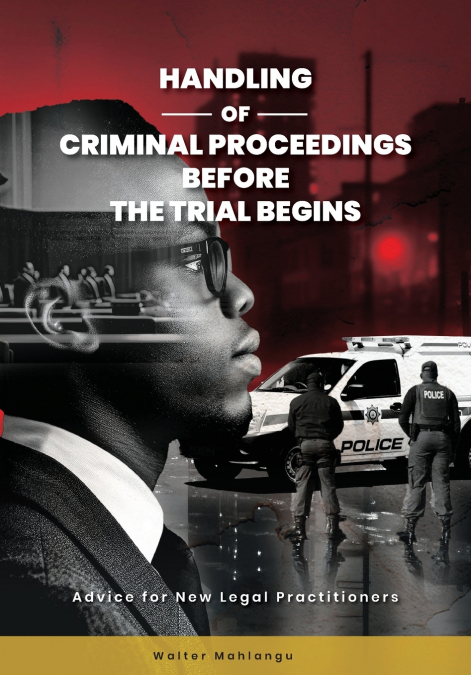 Handling of Criminal Proceedings Before the Trial Begins
