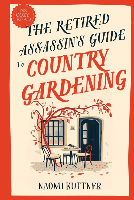 The Retired Assassin’s Guide to Country Gardening