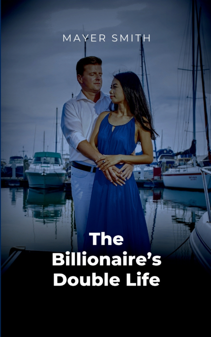 The Billionaire’s Double Life