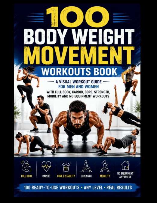 100 Body Weight Movement Workouts Book