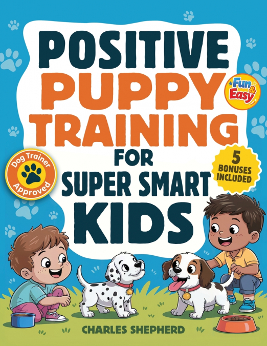 Positive Puppy Training for Super-Smart Kids