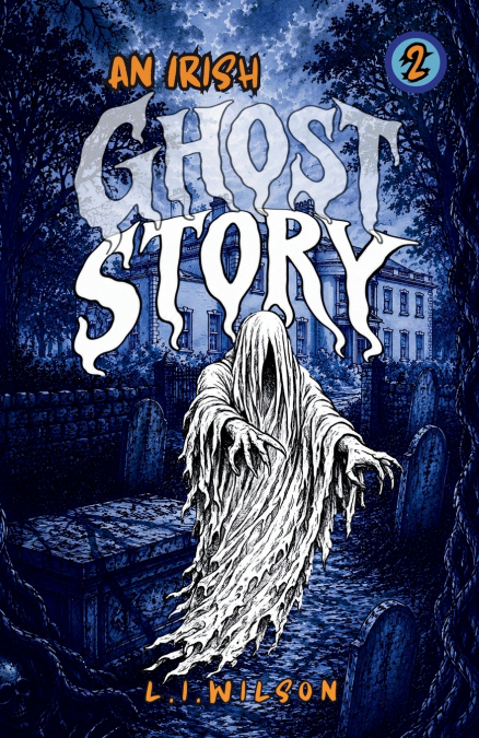 AN IRISH GHOST STORY. Vol. 2