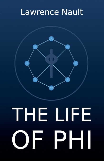 The Life Of Phi