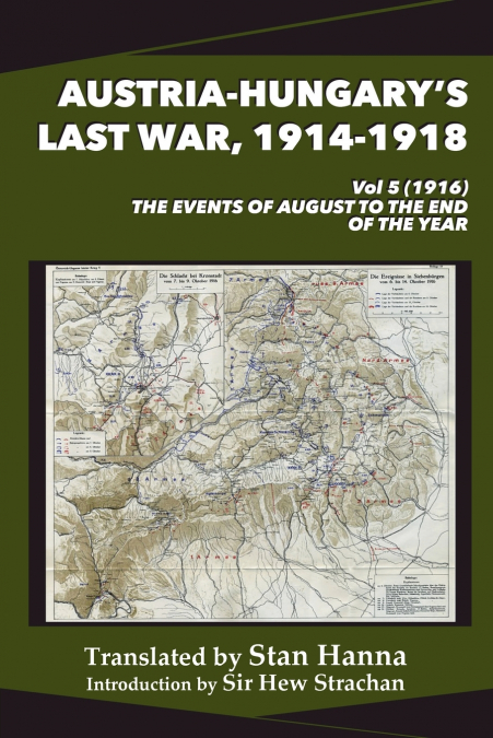 Austria-Hungary’s Last War, 1914-1918 Vol 5 (1916)