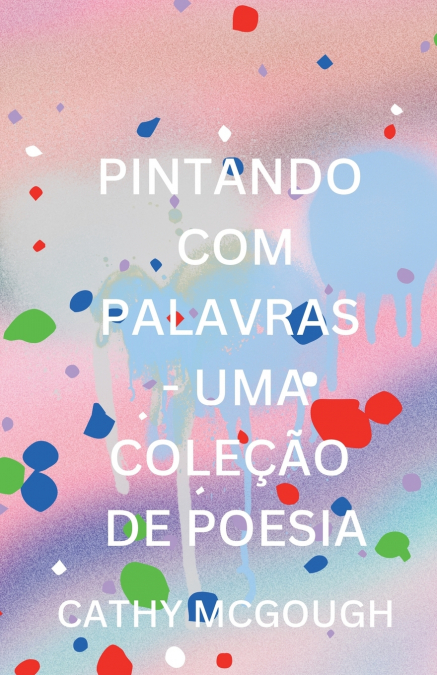 PINTANDO COM PALAVRAS - UMA COLEÇÃO DE POESIA PORTUGUESE EDITION