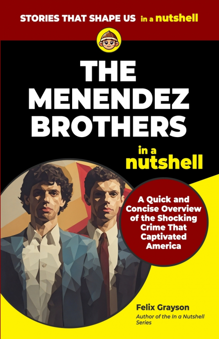 The Menendez Brothers in a Nutshell