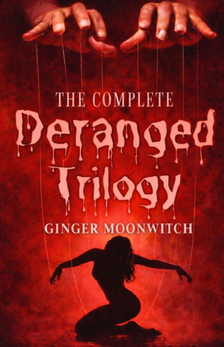 The Complete Deranged Trilogy