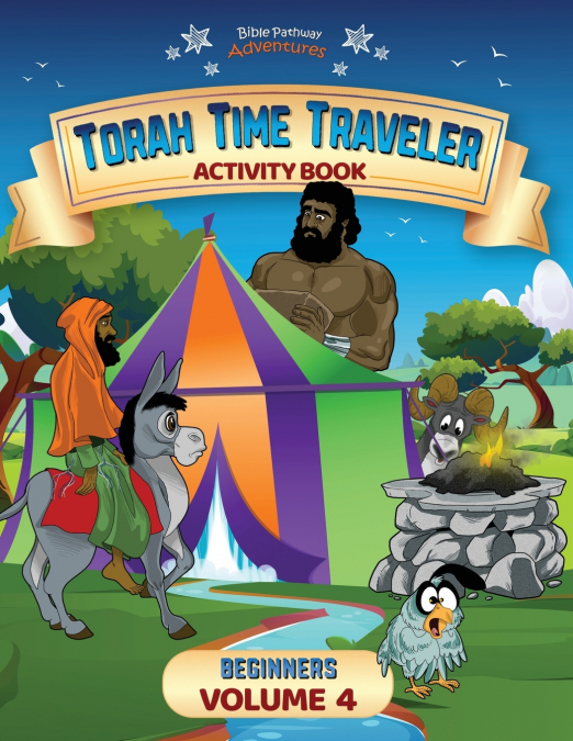 Torah Time Traveler Activity Book for Beginners (Volume 4)