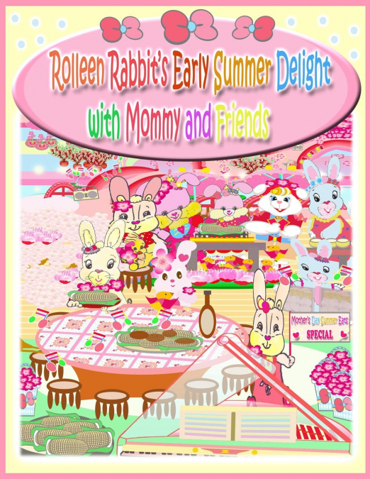 Rolleen Rabbit’s Early Summer Delight with Mommy and Friends
