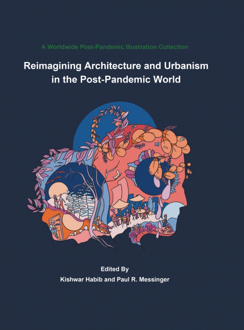 Reimagining Architecture and Urbanism in the Post-Pandemic World