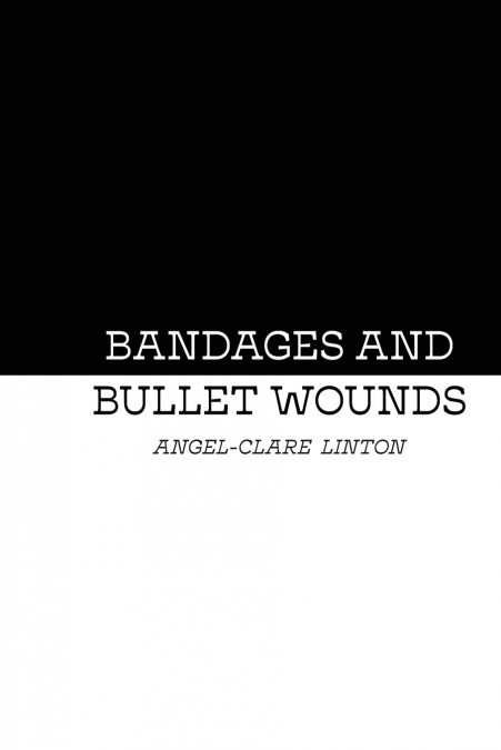 Bandages and Bullet Wounds