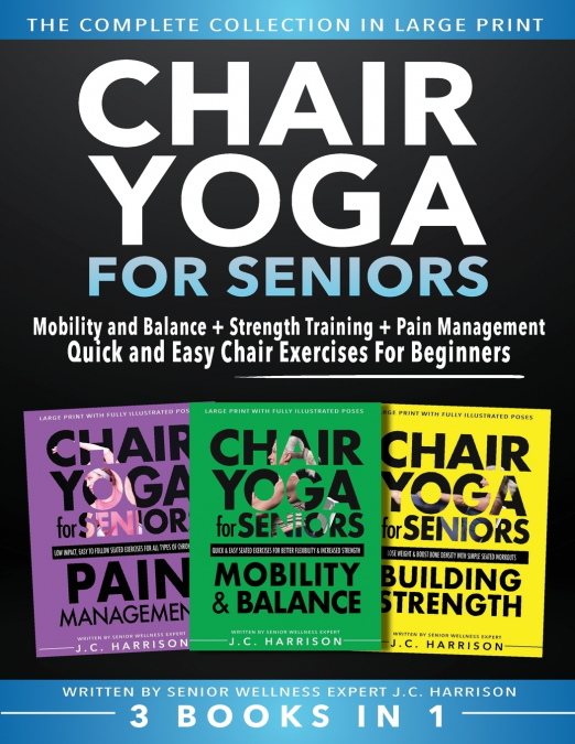 Chair Yoga For Seniors 3 in 1 The Complete Collection