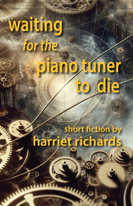 Waiting for the Piano Tuner to Die