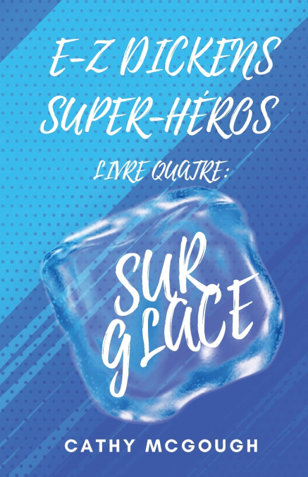 E-Z DICKENS SUPER-HÉROS LIVRE 4 FRENCH EDITION
