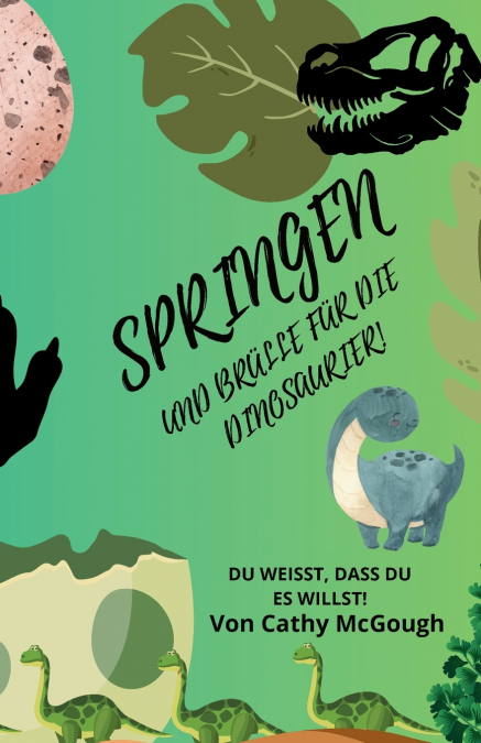 SPRINGEN UND BRÜLLE FÜR DIE DINOSAURIER!  BOOK 8 GERMAN EDITION
