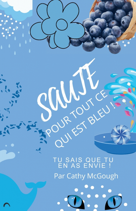 SAUTE POUR TOUT CE QUI EST BLEU! LIVRE 7 FRENCH EDITION