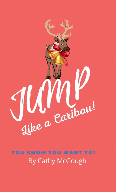 JUMP LIKE A CARIBOU!