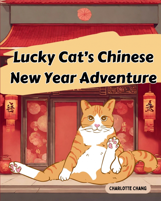 Lucky Cat’s Chinese New Year Adventure