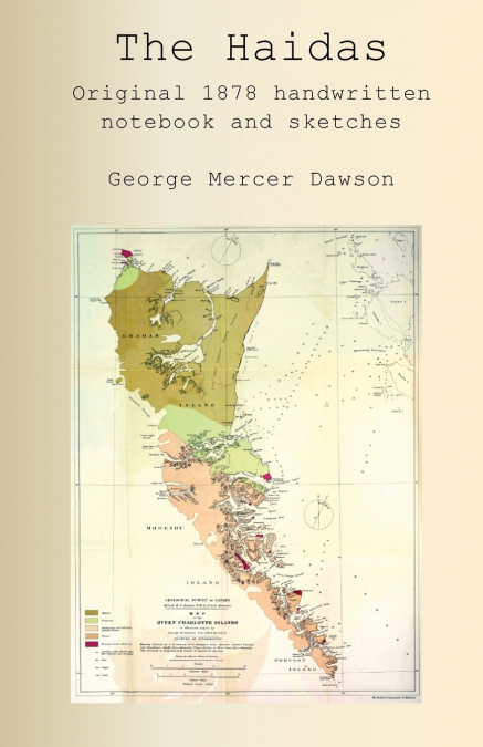 The Haidas. Original 1878 handwritten notebook and sketches