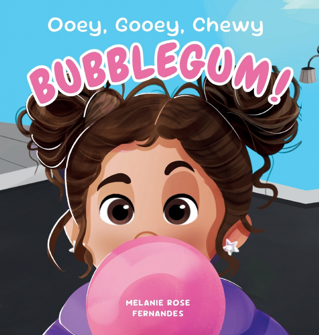 Ooey Gooey Chewy BUBBLEGUM!