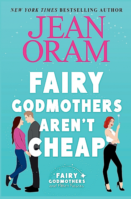 Fairy Godmothers Aren’t Cheap
