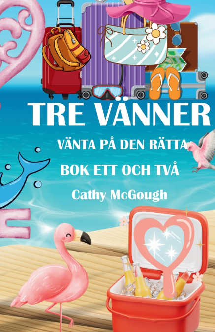 TRE VÄNNER BOK 1 OCH 2 VÄNTAR PÅ DEN RÄTTA SWEDISH EDITION