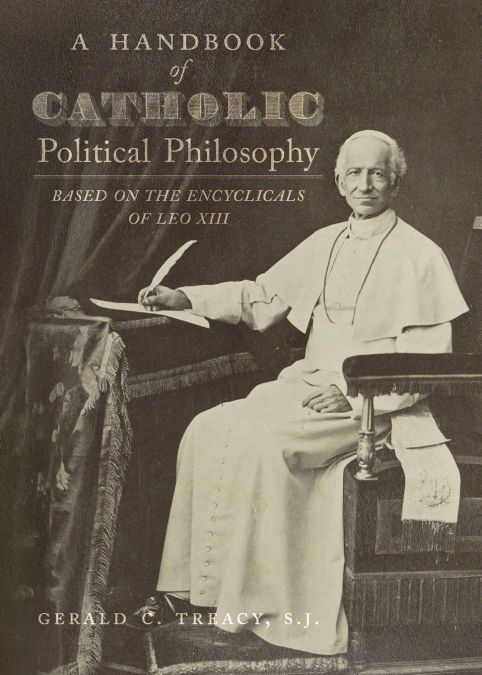 A Handbook of Catholic Political Philosophy