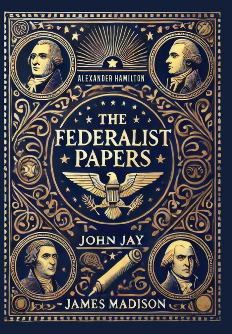The Federalist Papers (Collector’s Edition) (Laminated Hardback with Jacket)