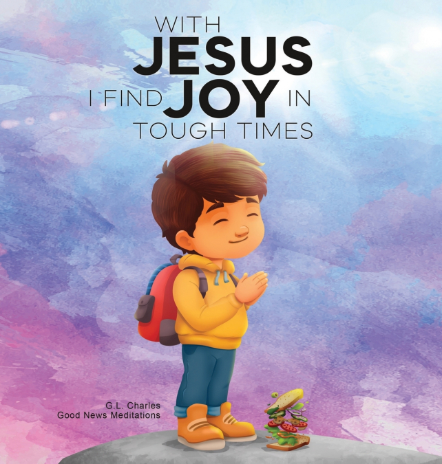 With Jesus I Find Joy in Tough Times