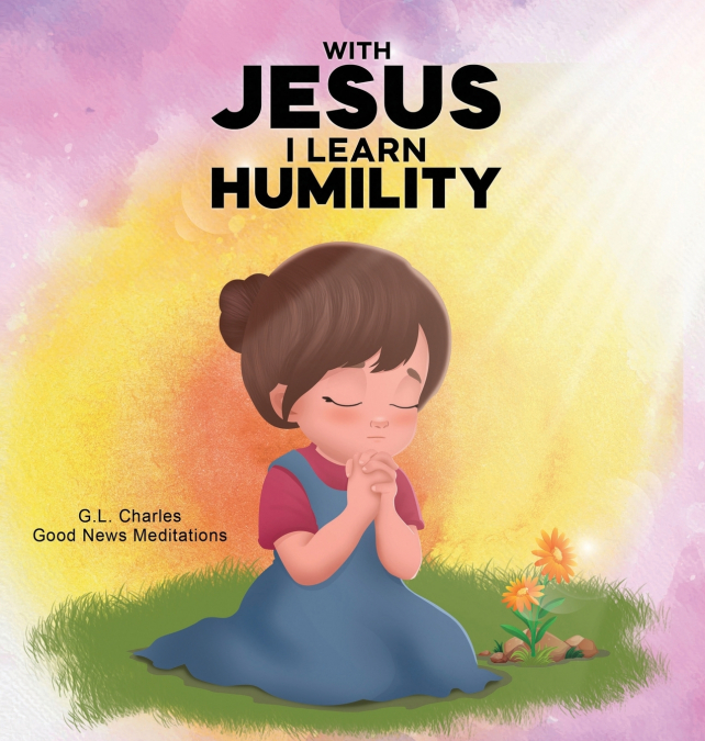 With Jesus I Learn Humlity