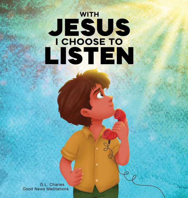 With Jesus I Choose to Listen