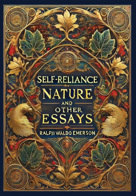 Self-Reliance, Nature, and Other Essays (Collector’s Edition) (Laminated Hardback with Jacket)
