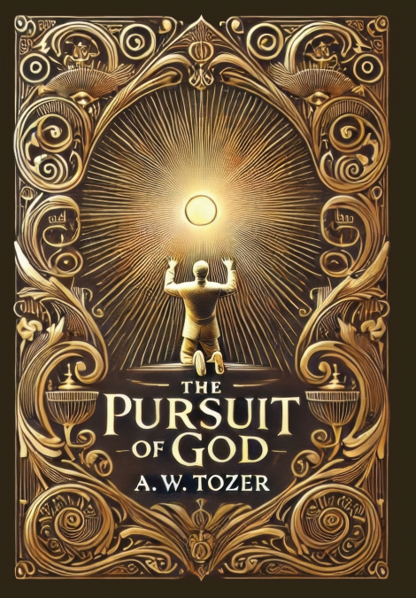 The Pursuit of God (Collector’s Edition) (Laminated Hardback with Jacket)