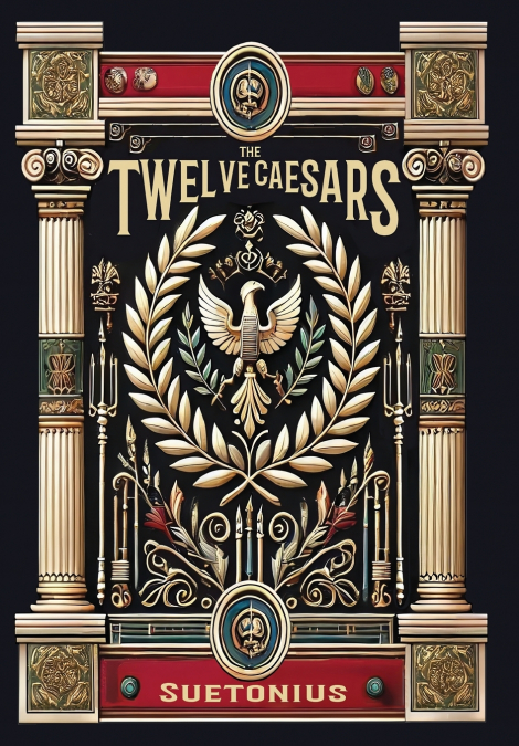 The Twelve Caesars (Collector’s Edition) (Laminated Hardback with Jacket)