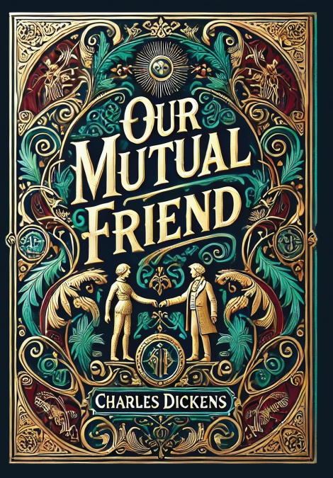 Our Mutual Friend (Collector’s Edition) (Laminated Hardback with Jacket)