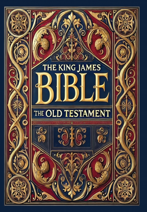 The King James Bible - The Old Testament (Collector’s Edition) (Laminated Hardback with Jacket)