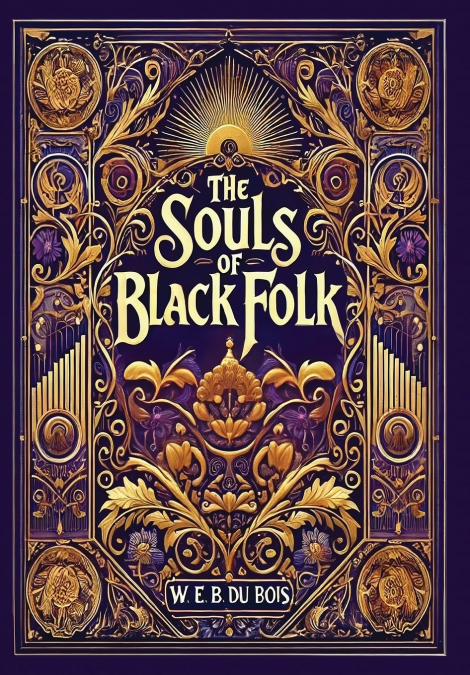 The Souls of Black Folk (Collector’s Edition) (Laminated Hardback with Jacket)