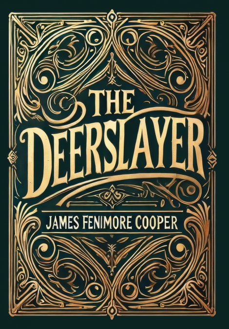 The Deerslayer (Collector’s Edition) (Laminated Hardback with Jacket)