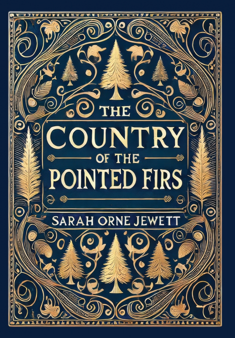 The Country of the Pointed Firs (Collector’s Edition) (Laminated Hardback with Jacket)