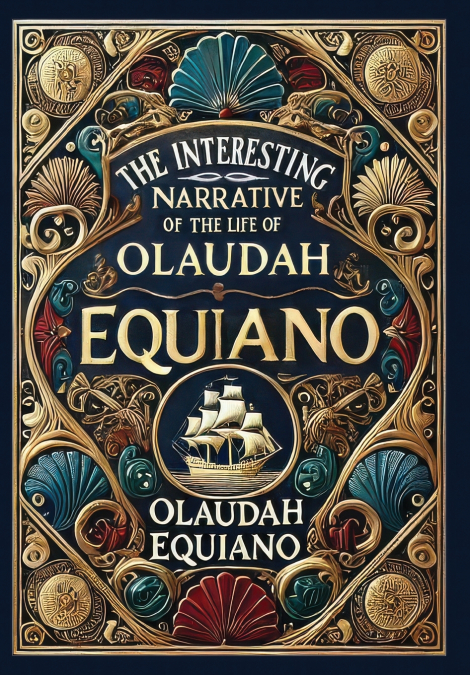 The Interesting Narrative of the Life of Olaudah Equiano (Collector’s Edition) (Laminated Hardback with Jacket)