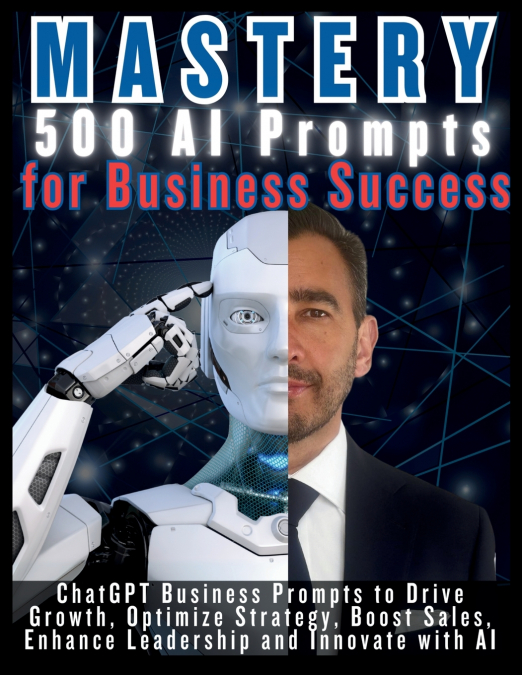 MASTERY 500 AI Prompts for Business Success