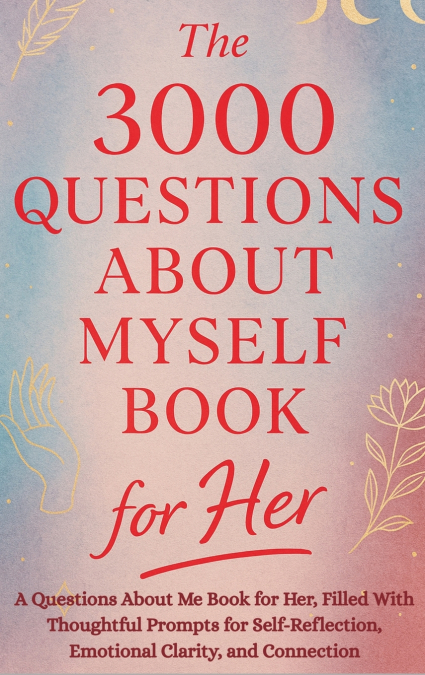 The 3000 Questions About Myself Book for Her