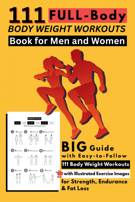 111 Full-Body Body Weight Workouts Book for Men and Women